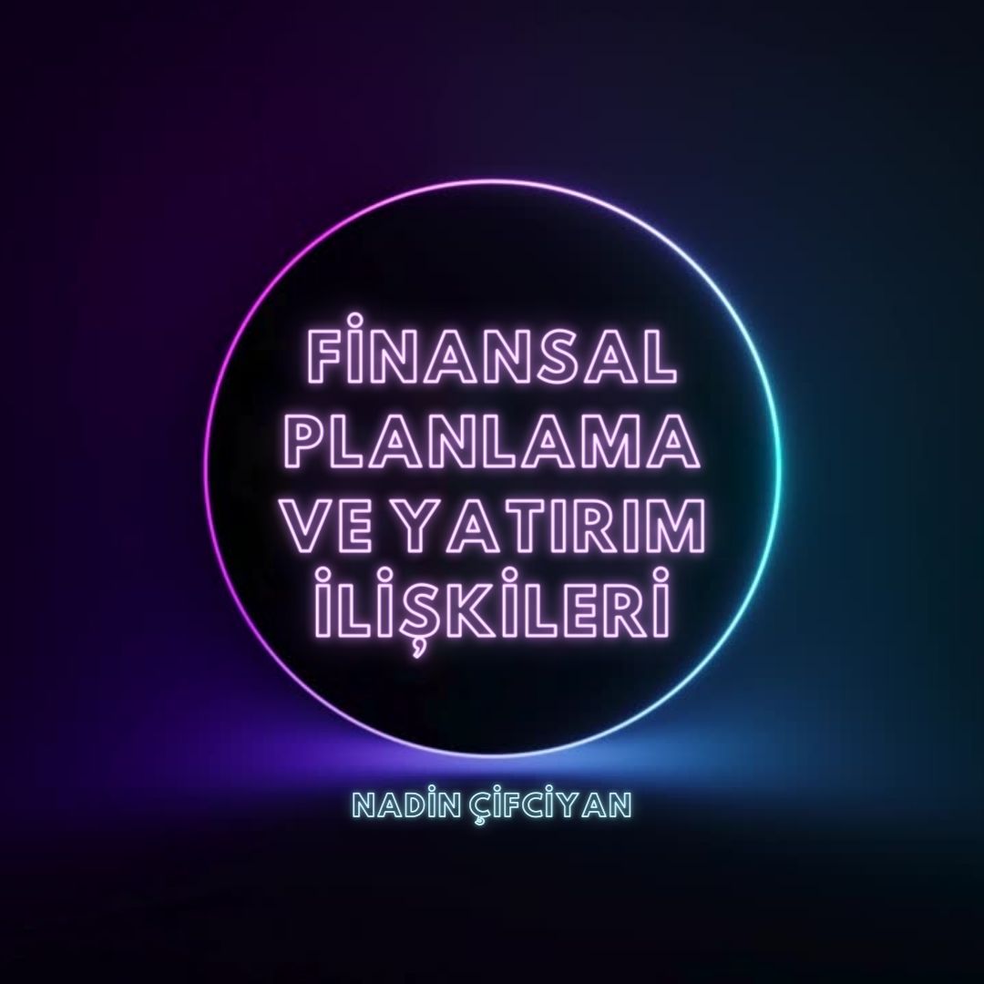 FİNANSAL PLANLAMA VE YATIRIM İLİŞKİLERİ  TG106