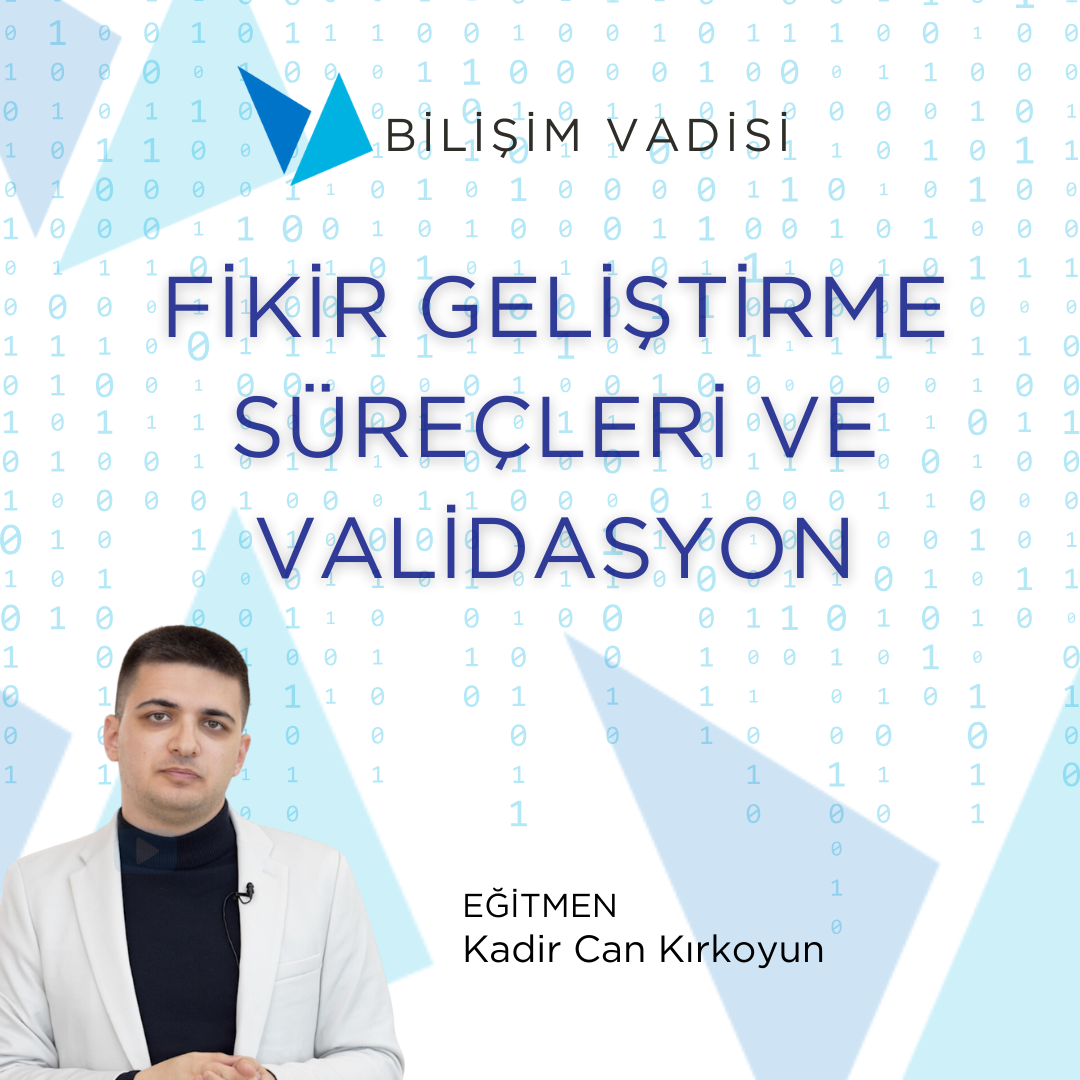 FİKİR GELİŞTİRME SÜREÇLERİ VE VALİDASYONU YS101