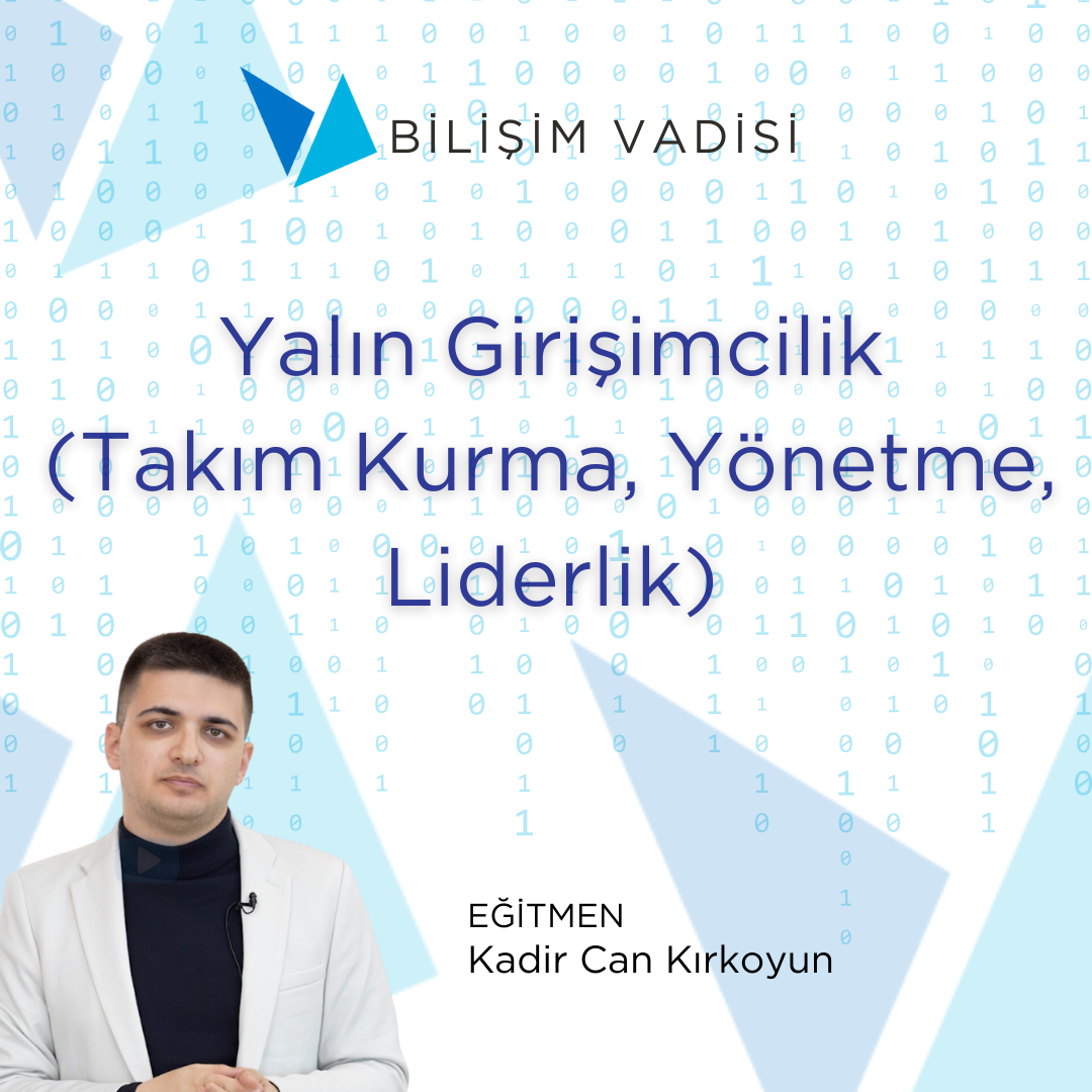 Yalın Girişimcilik (Takım Kurma, Yönetme ve Liderlik) YS104